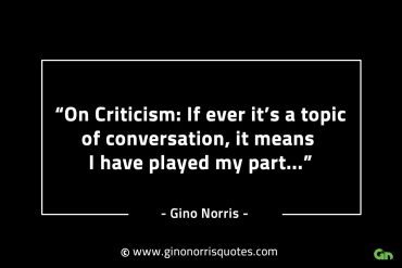 On Criticism GinoNorrisINTJQuotes