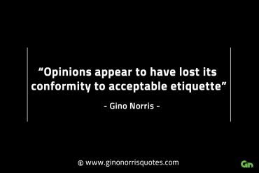 Opinions appear to have lost its conformity GinoNorrisINTJQuotes