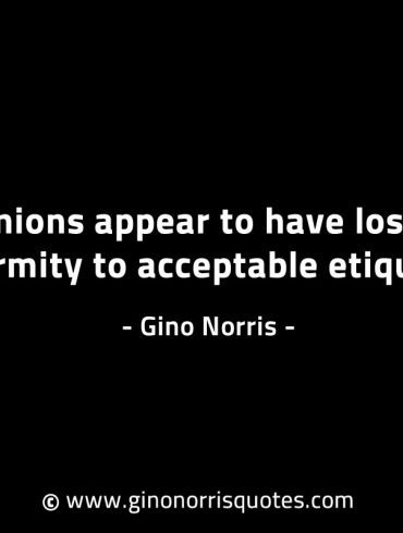 Opinions appear to have lost its conformity GinoNorrisINTJQuotes