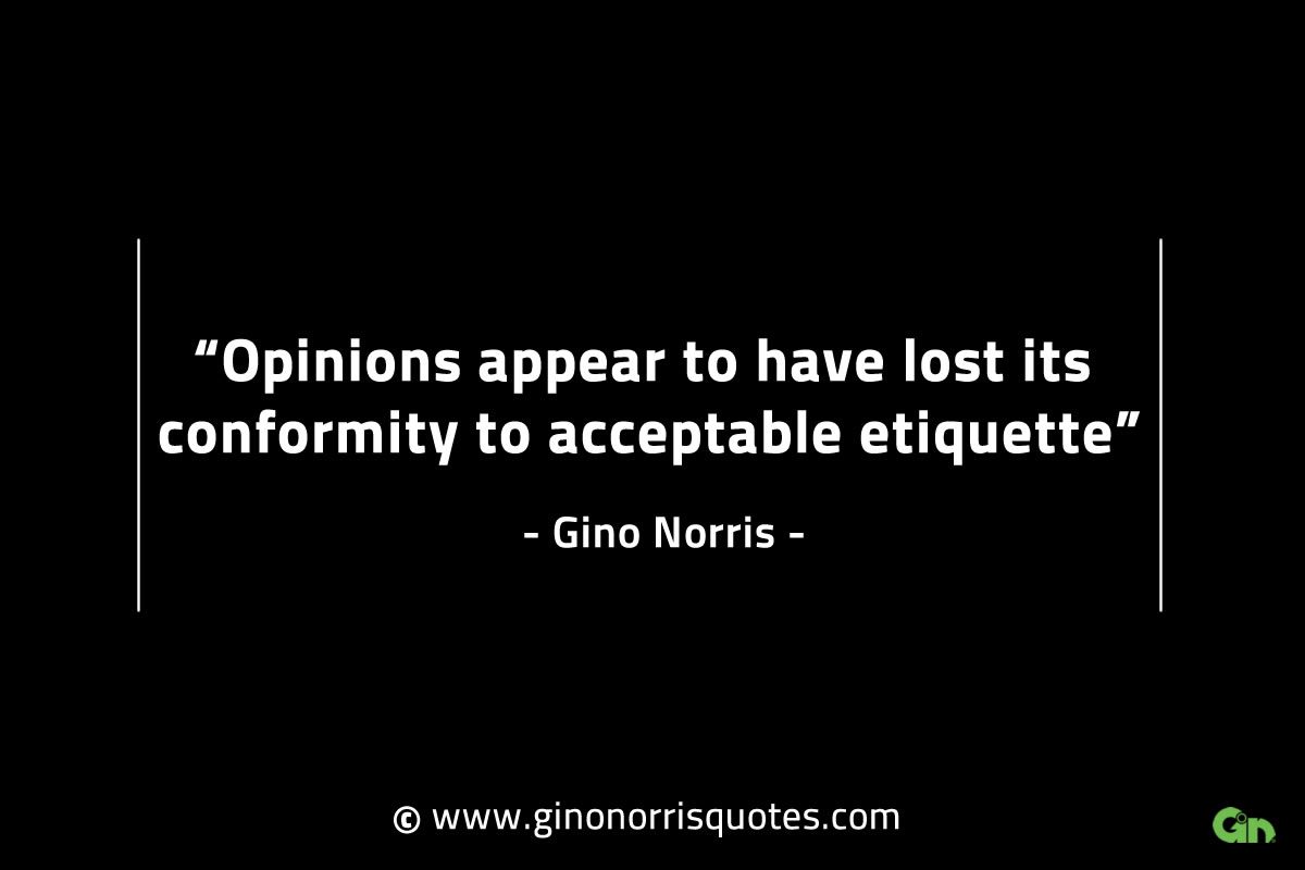 Opinions appear to have lost its conformity GinoNorrisINTJQuotes