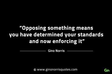 Opposing something means you have determined GinoNorrisINTJQuotes