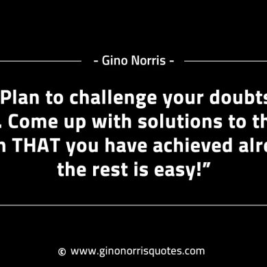 Plan to challenge your doubts first GinoNorrisINTJQuotes