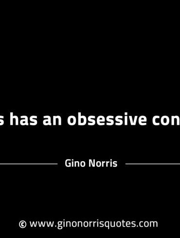 Success has an obsessive conscience GinoNorrisINTJQuotes