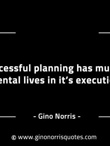 Successful planning has multiple mental lives GinoNorrisINTJQuotes