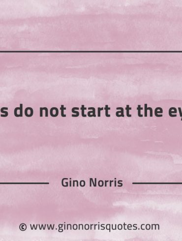 Tears do not start at the eyes GinoNorrisQuotes