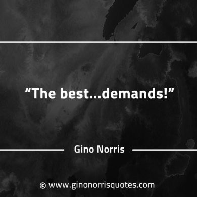 The best demands GinoNorrisQuotes