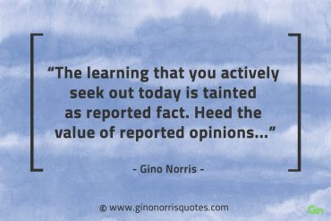 The learning that you actively seek GinoNorrisQuotes