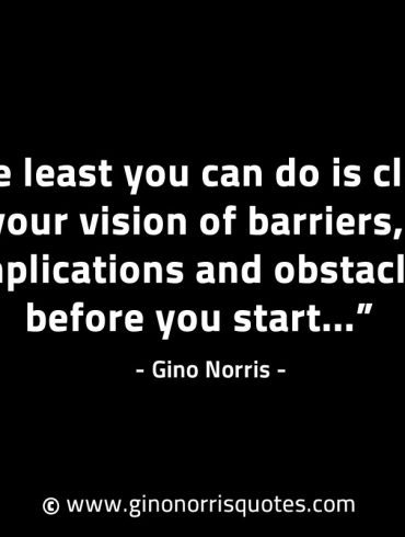 The least you can do is clear your vision GinoNorrisINTJQuotes