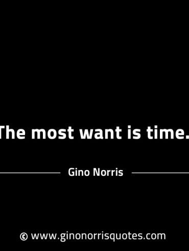 The most want is time GinoNorrisINTJQuotes