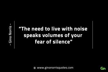 The need to live with noise GinoNorrisINTJQuotes