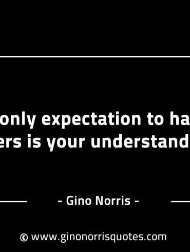 The only expectation to have of others GinoNorrisINTJQuotes