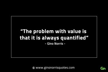 The problem with value GinoNorrisINTJQuotes