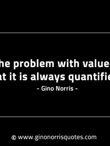 The problem with value GinoNorrisINTJQuotes