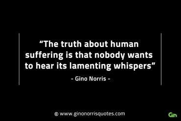 The truth about human suffering GinoNorrisINTJQuotes