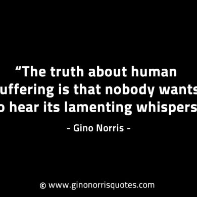 The truth about human suffering GinoNorrisINTJQuotes