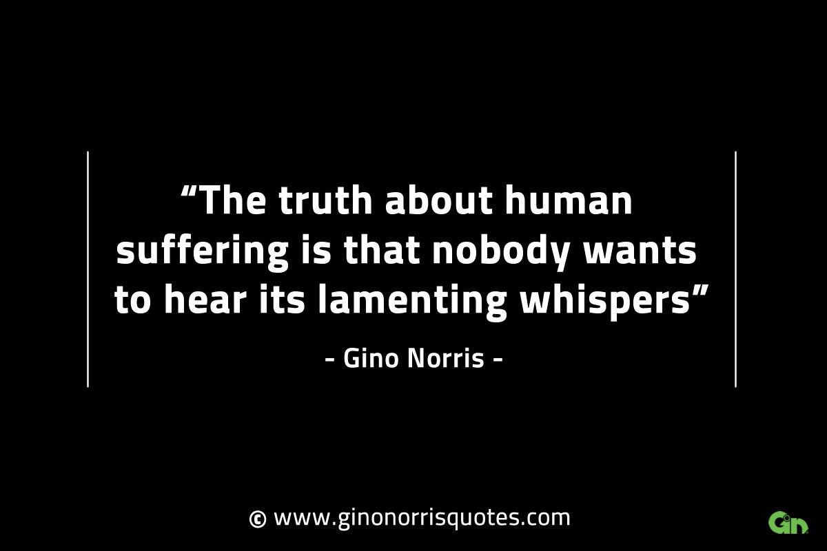 The truth about human suffering GinoNorrisINTJQuotes