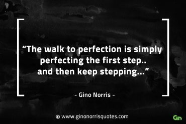 The walk to perfection is simply GinoNorrisQuotes