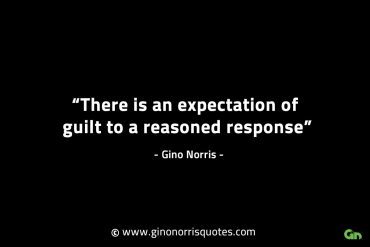 There is an expectation of guilt GinoNorrisINTJQuotes