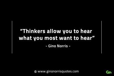 Thinkers allow you to hear GinoNorrisINTJQuotes