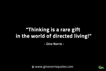 Thinking is a rare gift GinoNorrisINTJQuotes