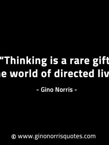 Thinking is a rare gift GinoNorrisINTJQuotes