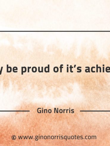 This day be proud of its achievement GinoNorrisQuotes