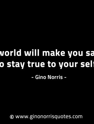 This world will make you sacrifice GinoNorrisINTJQuotes