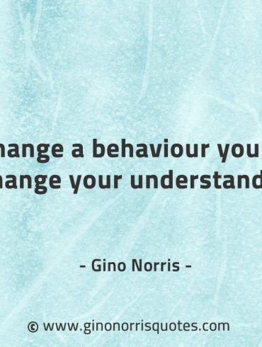 To change a behaviour GinoNorrisQuotes