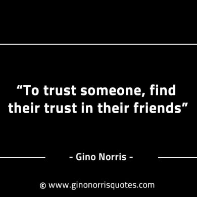 To trust someone GinoNorrisINTJQuotes