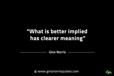 What is better implied has clearer meaning GinoNorrisINTJQuotes