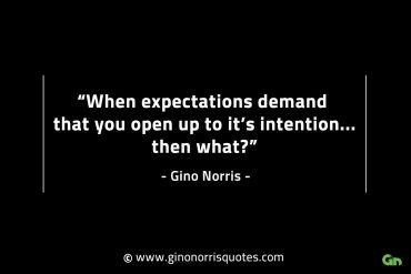 When expectations demand that you open up GinoNorrisINTJQuotes