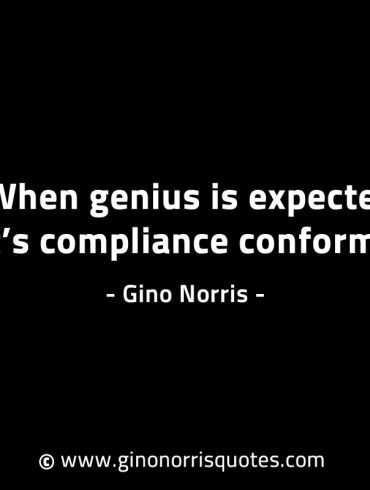 When genius is expected GinoNorrisINTJQuotes