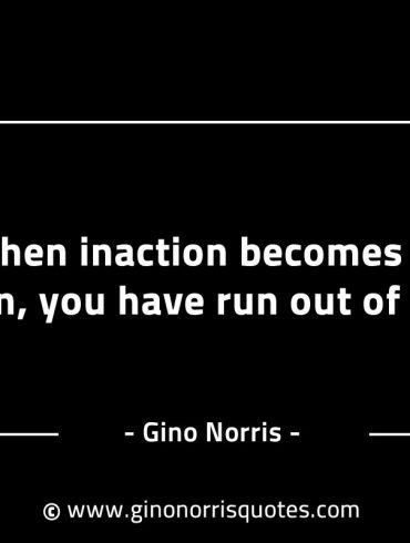 When inaction becomes an option GinoNorrisINTJQuotes