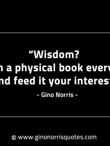 Wisdom GinoNorrisINTJQuotes