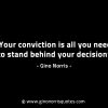 Your conviction is all you need GinoNorrisINTJQuotes