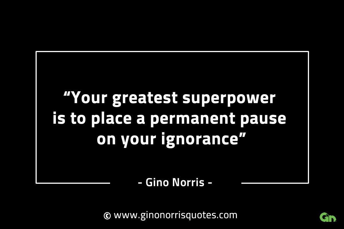 Your greatest superpower GinoNorrisINTJQuotes