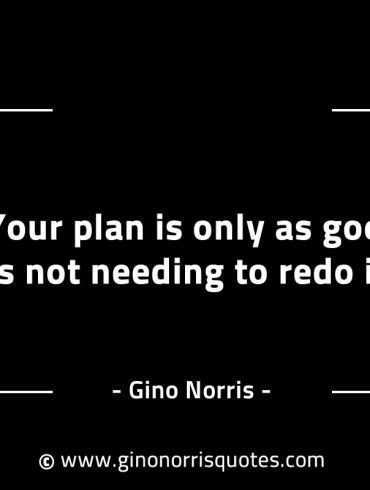 Your plan is only as good as GinoNorrisINTJQuotes