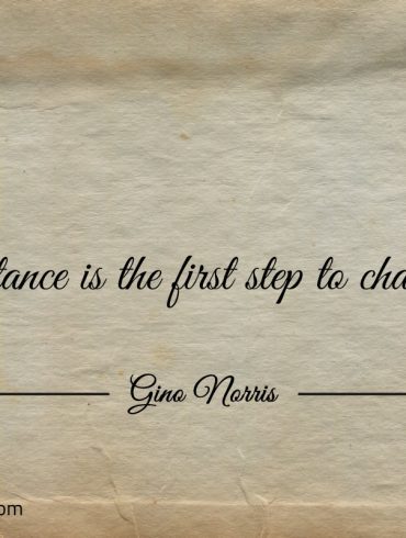 Acceptance is the first step to challenge ginonorrisquotes