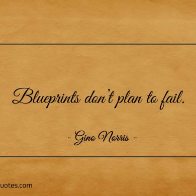 Blueprints dont plan to fail ginonorrisquotes