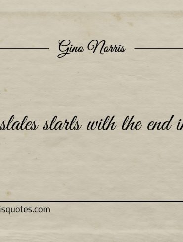 Clean slates starts with the end in sight ginonorrisquotes