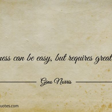 Greatness can be easy but requires great work ginonorrisquotes