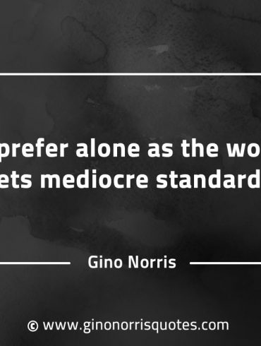 I prefer alone GinoNorrisQuotesINTJQuotes