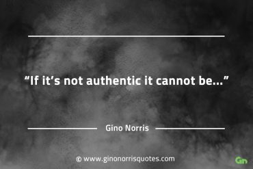 If its not authentic it cannot be GinoNorrisQuotesINTJQuotes