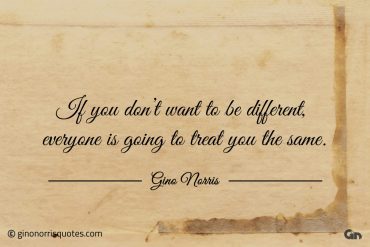 If you dont want to be different ginonorrisquotes