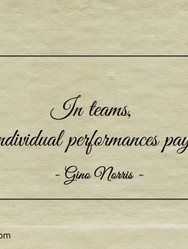 In teams individual performances pay ginonorrisquotes