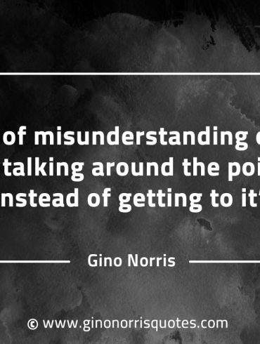 Most of misunderstanding occurs GinoNorrisQuotesINTJQuotes