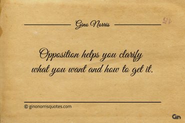 Opposition helps you clarify ginonorrisquotes