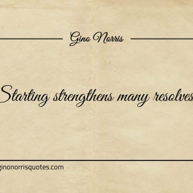 Starting strengthens many resolves ginonorrisquotes