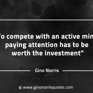 To compete with an active mind GinoNorrisQuotesINTJQuotes