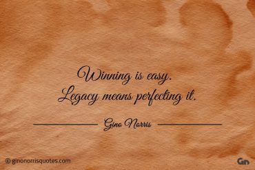 Winning is easy ginonorrisquotes